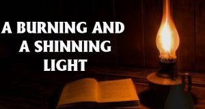 A Burning And A Shining Light!