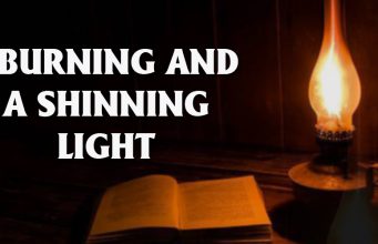 A Burning And A Shining Light!
