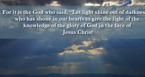 Command The Light To Shine Out Of That Darkness