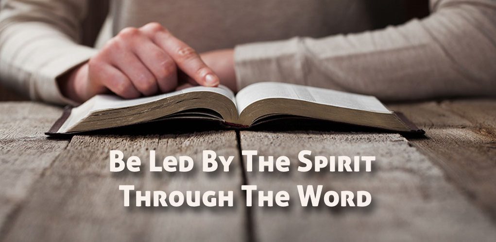 Be Led By The Spirit Through The Word