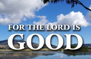 God Is Good, And Seeks Your Good!