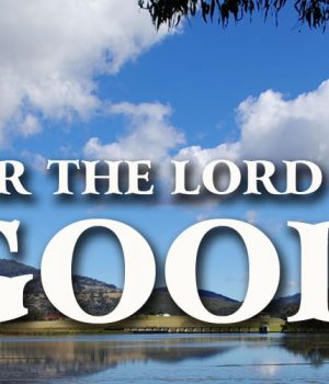 God Is Good, And Seeks Your Good!