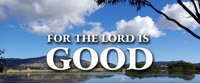 God Is Good, And Seeks Your Good!