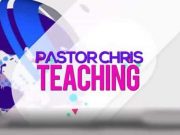 Pastor Chris Teaching Special – Episode 32