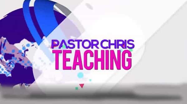 Pastor Chris Teaching Special – Episode 11