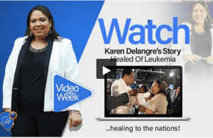 Watch Karen Delangre’s Inspiring Testimony Of Healing From Leukemia