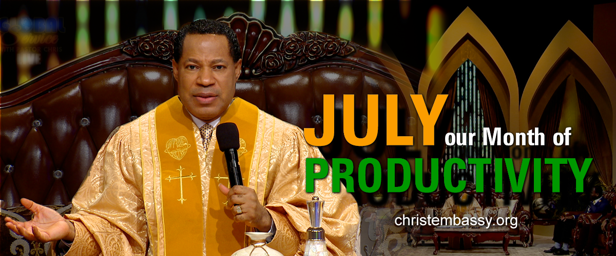 July "The Month Of Productivity" | Christ Embassy