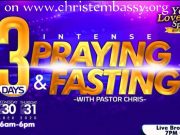 Three Days Of Prayer And Fasting With Pastor Chris