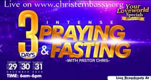 Three Days Of Prayer And Fasting With Pastor Chris