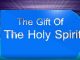 The Gift Of The Holy Spirit