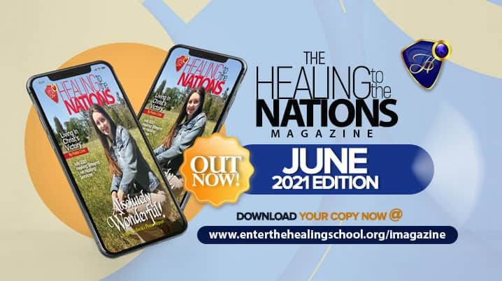 Healing To The Nations Magazine – June 2021