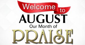August “The Month of Praise”