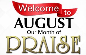 August “The Month of Praise”