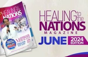 Healing To The Nations Magazine- June 2024
