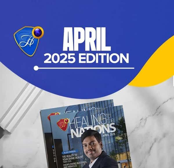 Healing To The Nations Magazine- April 2025